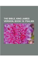 The Bible, King James Version, Book 19: Psalms