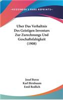 Uber Das Verhaltnis Des Geistigen Inventars Zur Zurechnungs Und Geschaftsfahigkeit (1908)