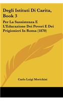 Degli Istituti Di Carita, Book 3
