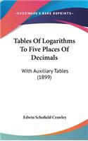 Tables of Logarithms to Five Places of Decimals