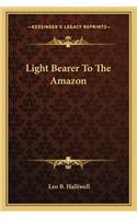 Light Bearer To The Amazon