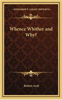 Whence Whither and Why?