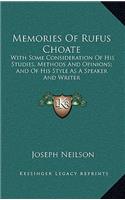 Memories of Rufus Choate: With Some Consideration of His Studies, Methods and Opinions; And of His Style as a Speaker and Writer