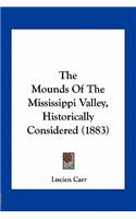 Mounds of the Mississippi Valley, Historically Considered (1883)