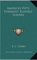 America's Fifty Foremost Business Leaders