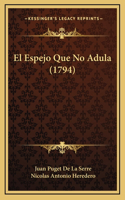 El Espejo Que No Adula (1794)