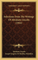 Selections From The Writings Of Abraham Lincoln (1922)