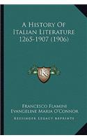 History Of Italian Literature 1265-1907 (1906)