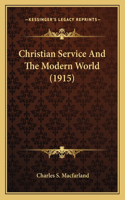 Christian Service And The Modern World (1915)