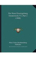 Die Neue Gesetzgebung Oesterreichs V1, Part 2 (1868)