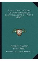 Etudes Sur Les Voies De Communication Perfectionnees, V1, Part 1 (1847)
