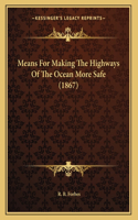Means For Making The Highways Of The Ocean More Safe (1867)