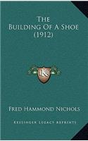 Building Of A Shoe (1912)