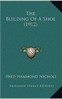 The Building Of A Shoe (1912)