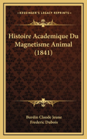 Histoire Academique Du Magnetisme Animal (1841)