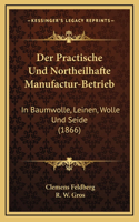 Practische Und Northeilhafte Manufactur-Betrieb