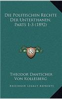 Die Politischen Rechte Der Unterthanen, Parts 1-3 (1892)