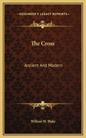 The Cross: Ancient And Modern