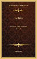 The Teeth: Notes On Their Pathology (1872)