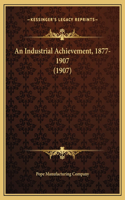 An Industrial Achievement, 1877-1907 (1907): (English)