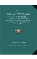 The Life and Writings of Henry Fuseli: Keeper and Professor of Painting to the Royal Academy in London V3
