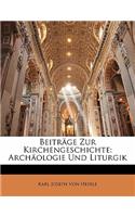 Beitrage Zur Kirchengeschichte: Archaologie Und Liturgik