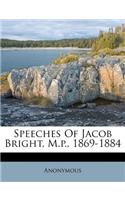 Speeches of Jacob Bright, M.P., 1869-1884: (English)