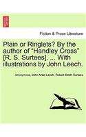 Plain or Ringlets? by the Author of "Handley Cross" [R. S. Surtees]. ... with Illustrations by John Leech.