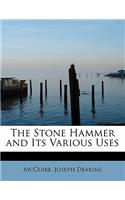 Stone Hammer and Its Various Uses