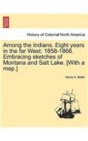 Among the Indians. Eight Years in the Far West