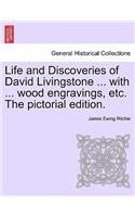 Life and Discoveries of David Livingstone ... with ... Wood Engravings, Etc. the Pictorial Edition.