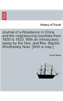 Journal of a Residence in China and the Neighbouring Countries from 1830 to 1833. with an Introductory Essay by the Hon. and REV. Baptist Wriothesley Noel. [With a Map.]