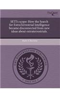 Seti's Scope: How the Search for Extraterrestrial Intelligence Became Disconnected from New Ideas about Extraterrestrials