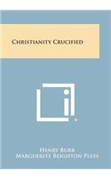 Christianity Crucified