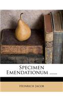 Specimen Emendationum ......