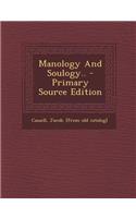 Manology and Soulogy.. - Primary Source Edition: (English)