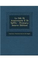 Le Odi Di Anacreonte E Di Saffo - Primary Source Edition