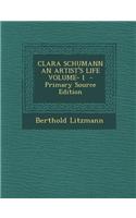Clara Schumann an Artist's Life Volume- I
