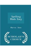 Spelling Made Easy - Scholar's Choice Edition