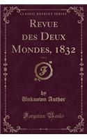 Revue Des Deux Mondes, 1832, Vol. 6 (Classic Reprint)