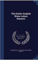 Earlier English Water-colour Painters