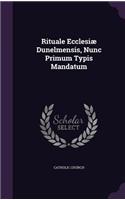 Rituale Ecclesiæ Dunelmensis, Nunc Primum Typis Mandatum