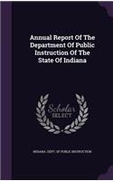 Annual Report of the Department of Public Instruction of the State of Indiana