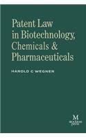 Patent Law in Biotechnology, Chemicals & Pharmaceuticals