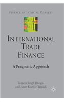 International Trade Finance: A Pragmatic Approach