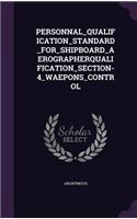 PERSONNAL_QUALIFICATION_STANDARD_FOR_SHIPBOARD_AEROGRAPHERQUALIFICATION_SECTION-4_WAEPONS_CONTROL: (English)