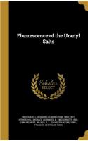 Fluorescence of the Uranyl Salts