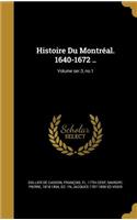Histoire Du Montréal. 1640-1672 ..; Volume ser.3, no.1