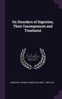 On Disorders of Digestion, Their Consequences and Treatment