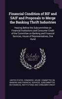 Financial Condition of BIF and SAIF and Proposals to Merge the Banking Thrift Industries: Hearing Before the Subcommittee on Financial Institutions and Consumer Credit of the Committee on Banking and Financial Services, House of Represent